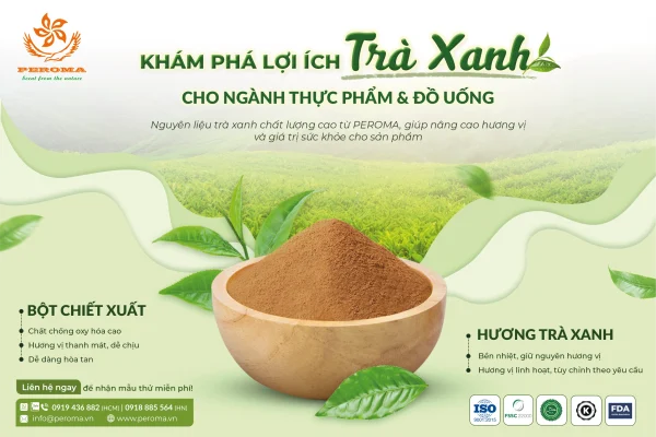 PEROMA Việt Nam tự hào cung cấp các nguyên liệu trà xanh cao cấp